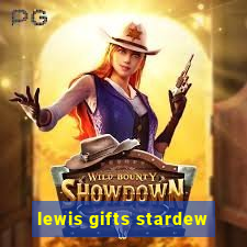 lewis gifts stardew